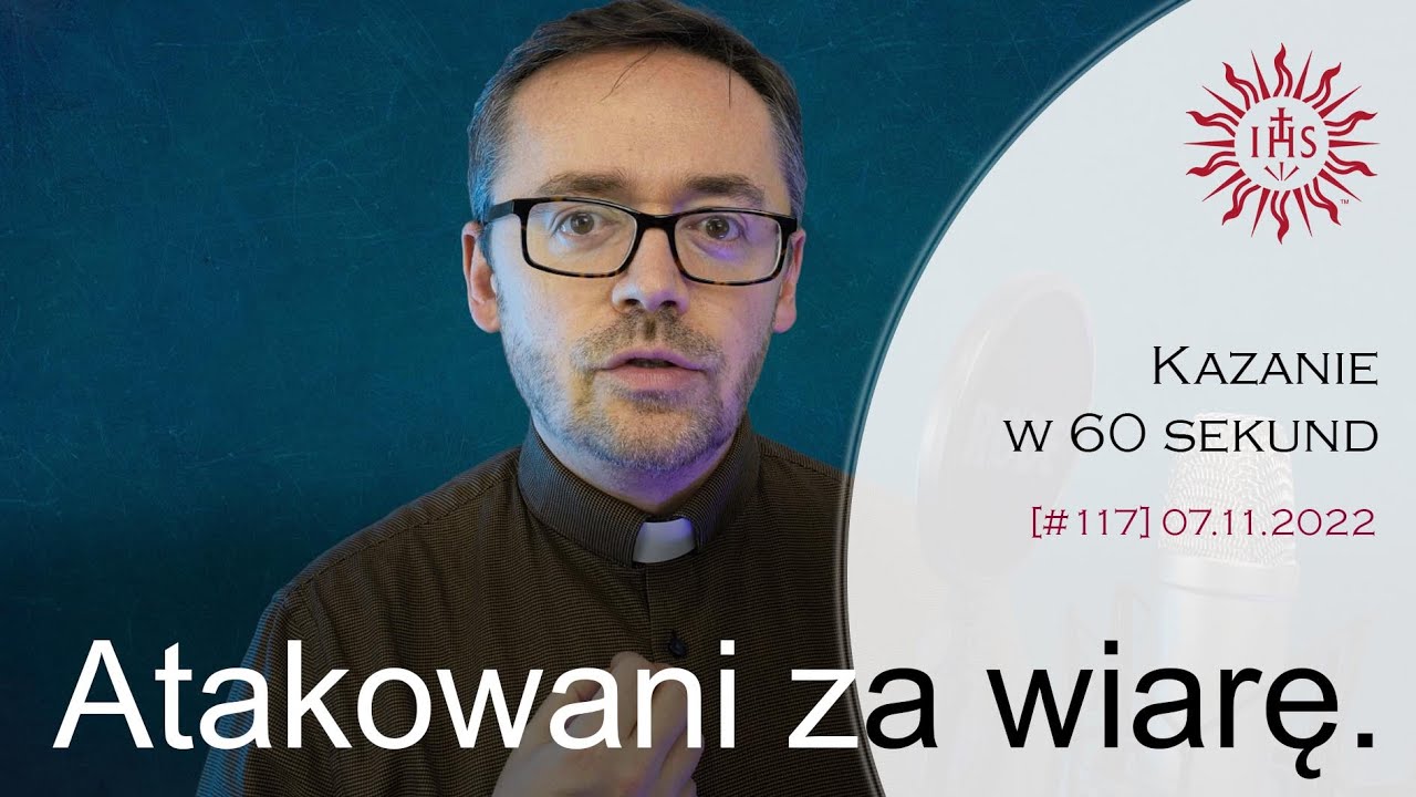 Kazanie w 60 sekund [#117] XXXIII 33 Niedziela zwykła, rok C - Łk 21, 5-19 - Piotr Kropisz SJ