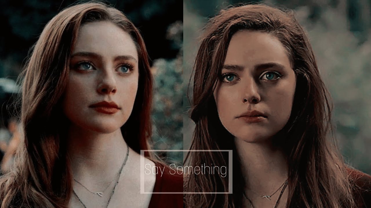 Hope Mikaelson | Say Something