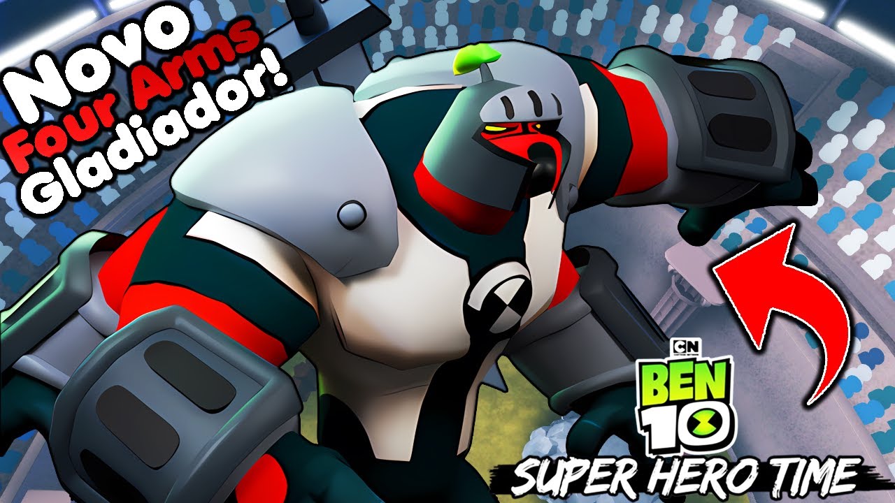 BEN 10 SUPER HERO TIME VEJA COMO PEGAR O NOVO QUATRO BRAÇOS GLADIADOR UPDATE! (Four Arms)