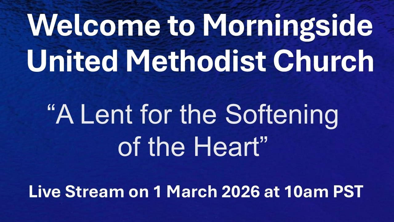 Morningside United Methodist Church 10 am Service on 1 March 2026