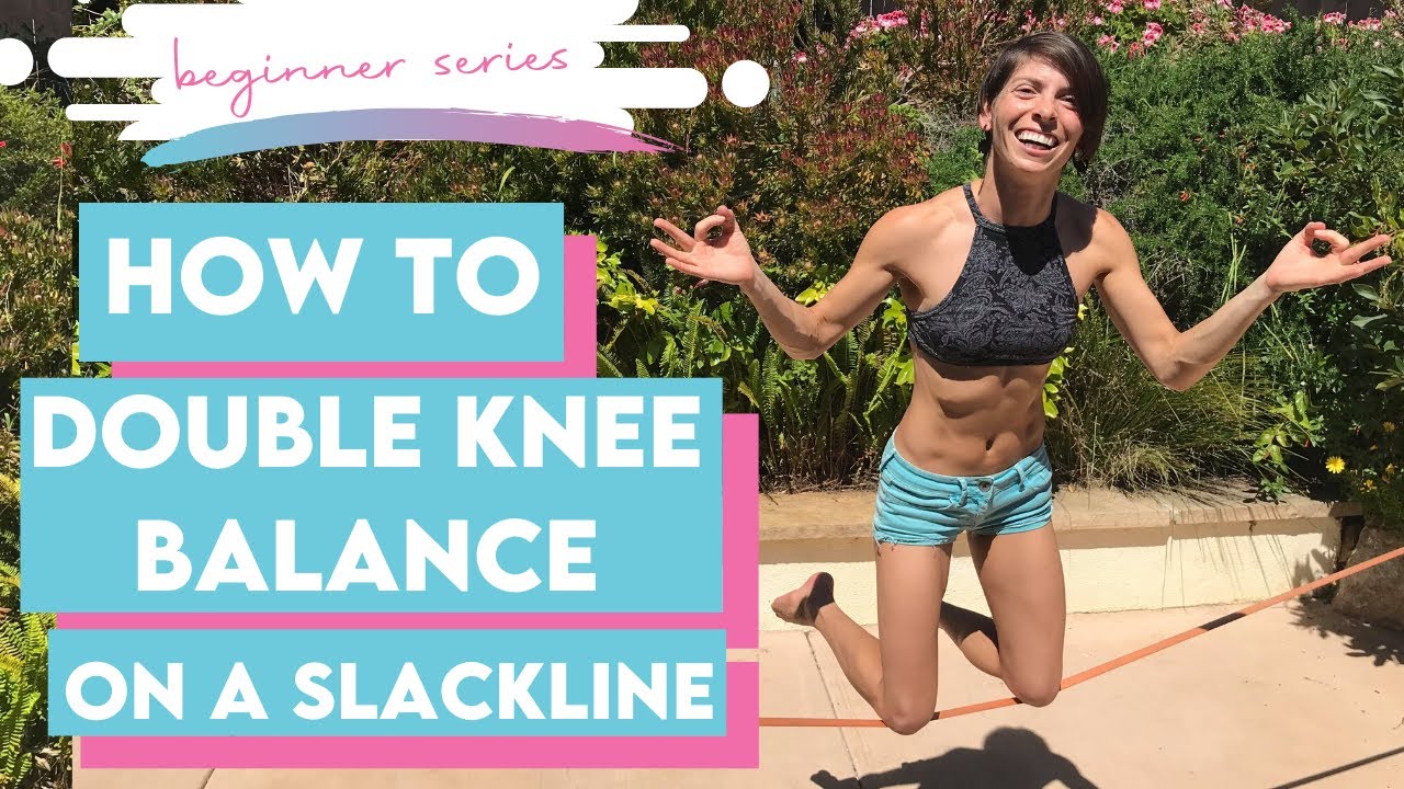 BEGINNER Slackline SERIES ~ How to Double Knee Balance on a Slackline