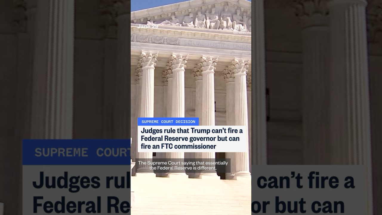 Justices rule Trump cannot fire Fed member