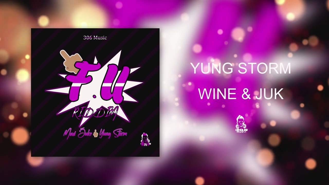 Yung Storm - Wine & Juk | F.U Riddim | Dennery Segment 2022