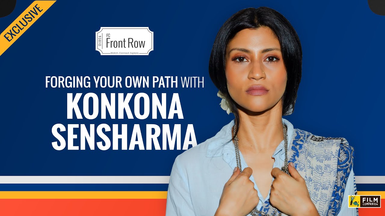 Forging Your Own Path with Konkona Sensharma | FC Front Row | Highlights | Film Companion