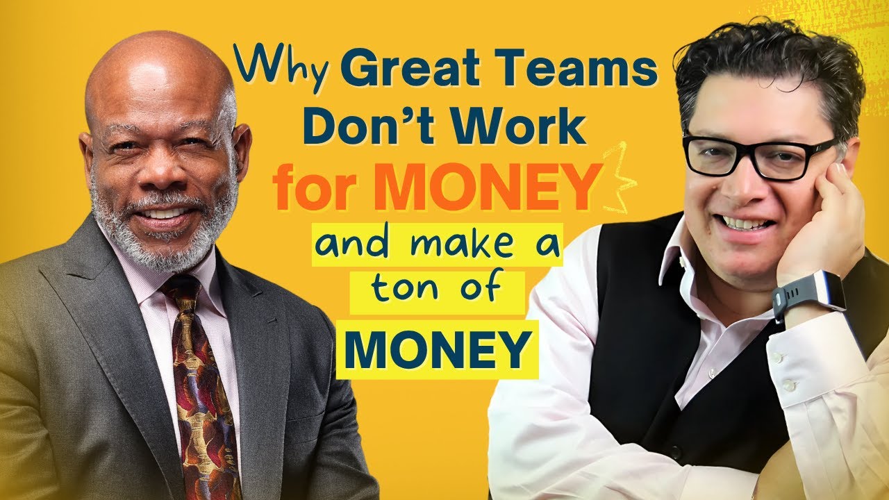 Why Great Teams Don’t Work for MONEY and make a ton of MONEY