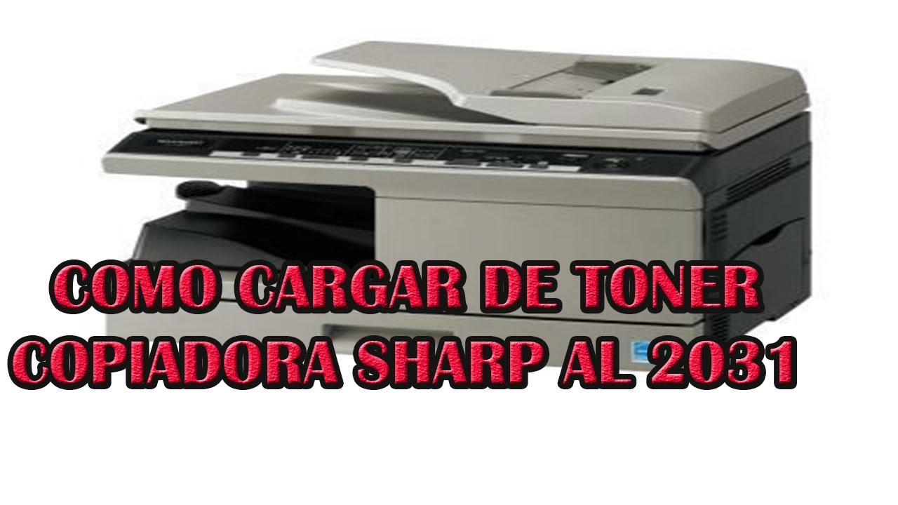 CAMBIO DE TONER SHARP AL 2031