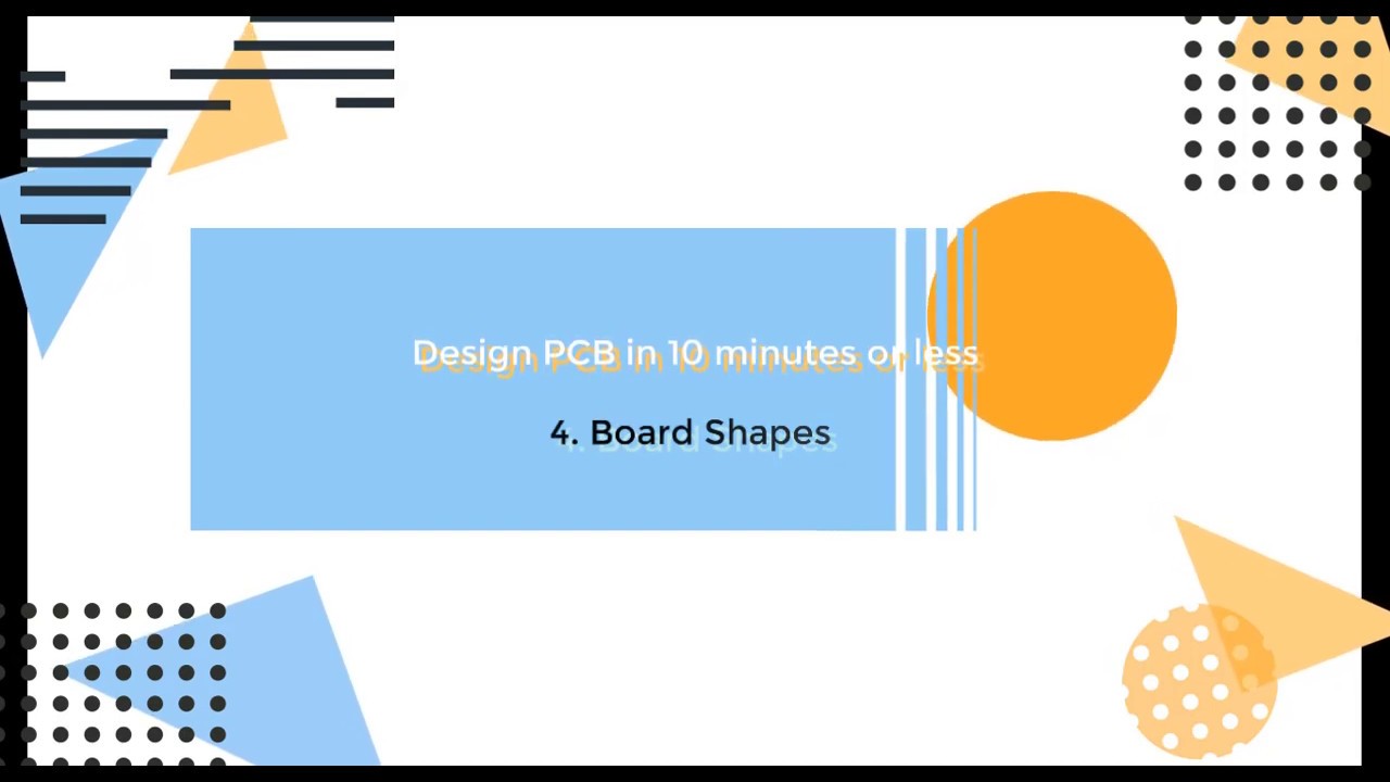 4  Board Shapes