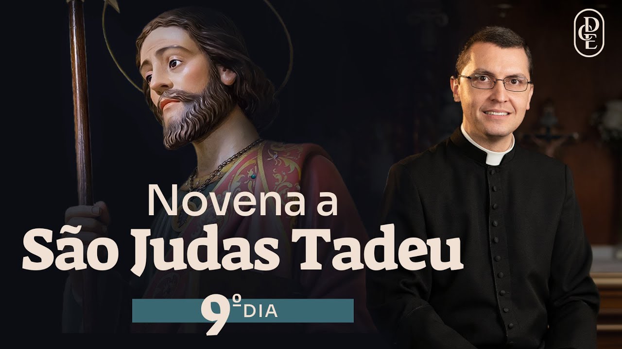 9&ordm; dia - Novena a S&atilde;o Judas Tadeu