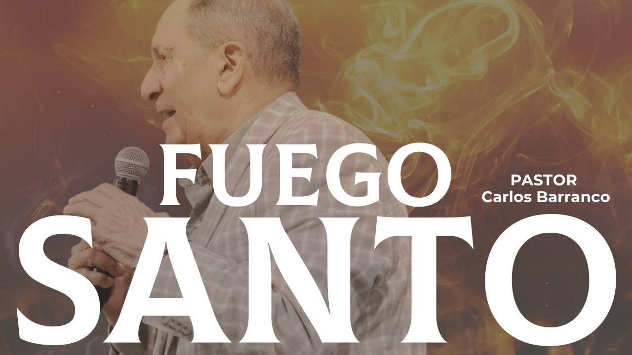 Fuego santo / Pastor Carlos Barranco