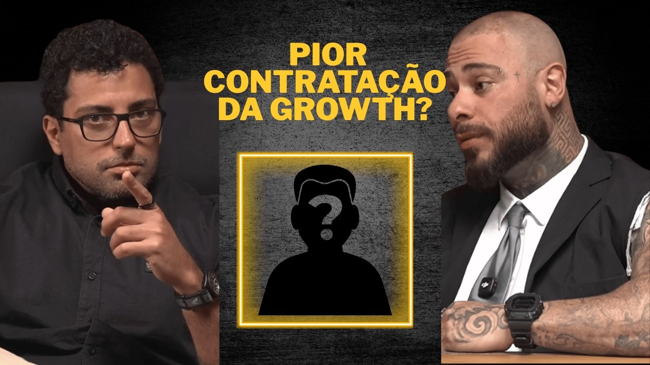 QUAL FOI A PIOR CONTRATAÇÃO DA GROWTH ?
