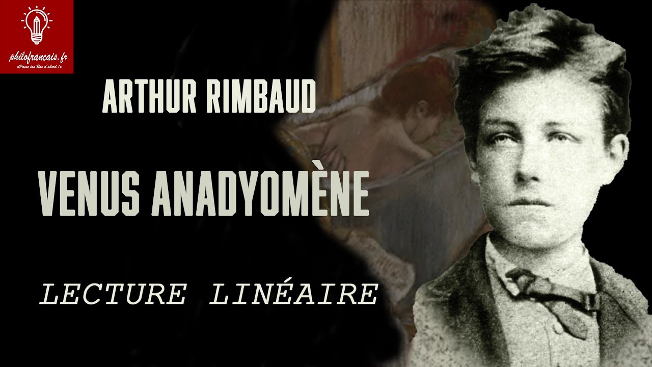 A.Rimbaud, Venus Anadyom&egrave;ne, Lecture lin&eacute;aire- Bac Fran&ccedil;ais