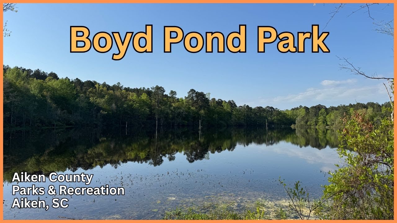 Boyd Pond Park - Aiken County Parks & Recreation - Aiken, SC