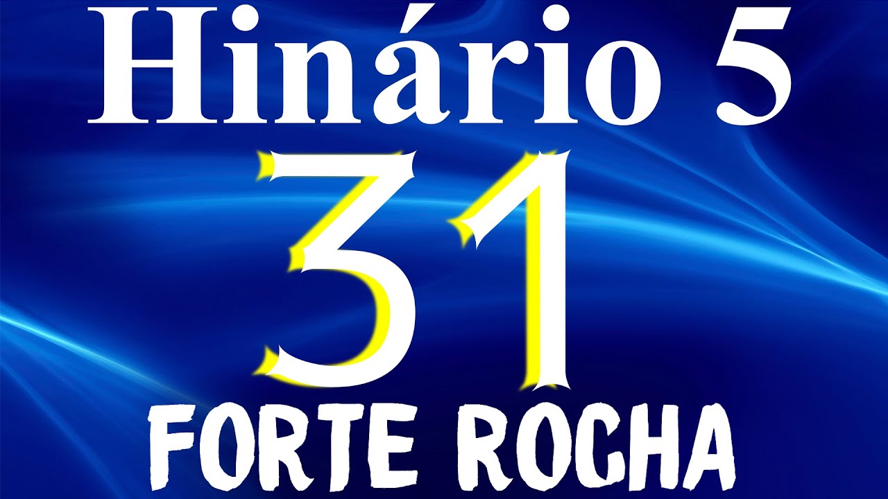 HINO 31 CCB - Forte Rocha - HINÁRIO 5 COM LETRAS