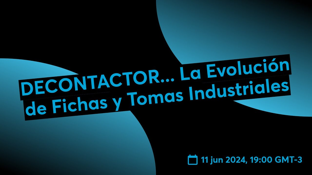 DECONTACTOR... La Evolución de Fichas y Tomas Industriales