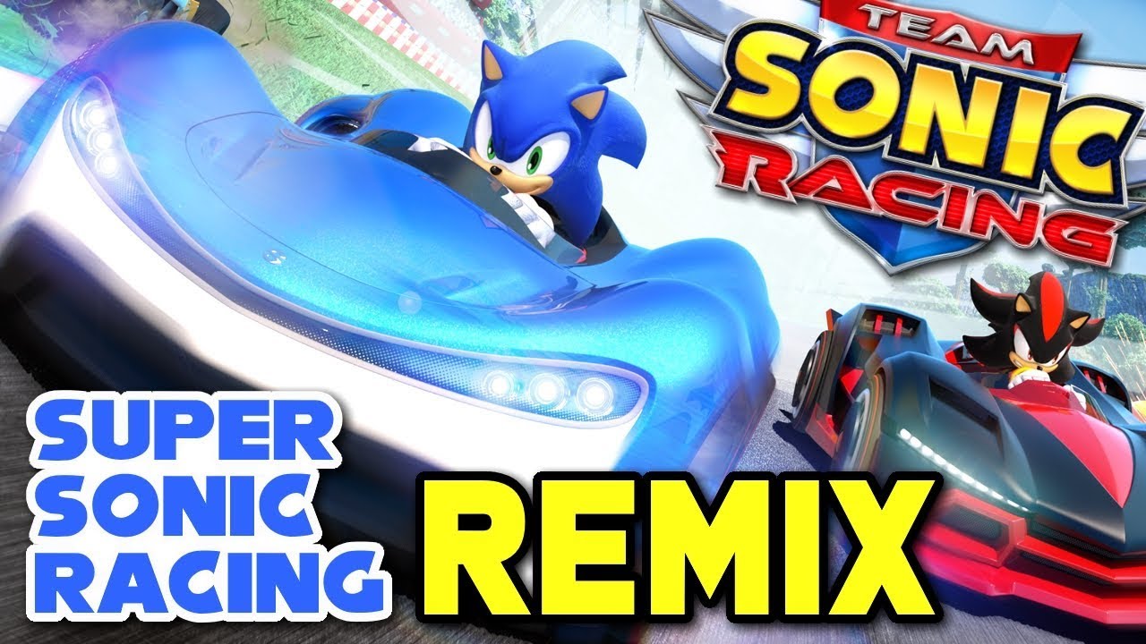 SUPER SONIC RACING (Team Sonic Remix) from @ThatOneVideoGamer