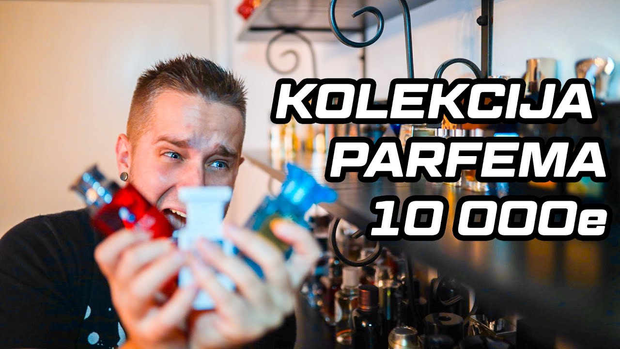 Kolekcija PARFEMA od 10 000e !