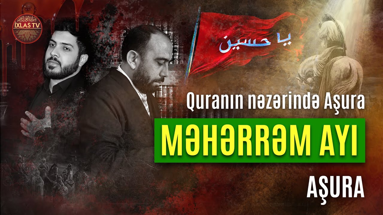 Hacı Sahib Heybət Heydəri - Quranın nəzərində Aşura 10 Məhərrəm AŞURA (06.07.2025) CANLI