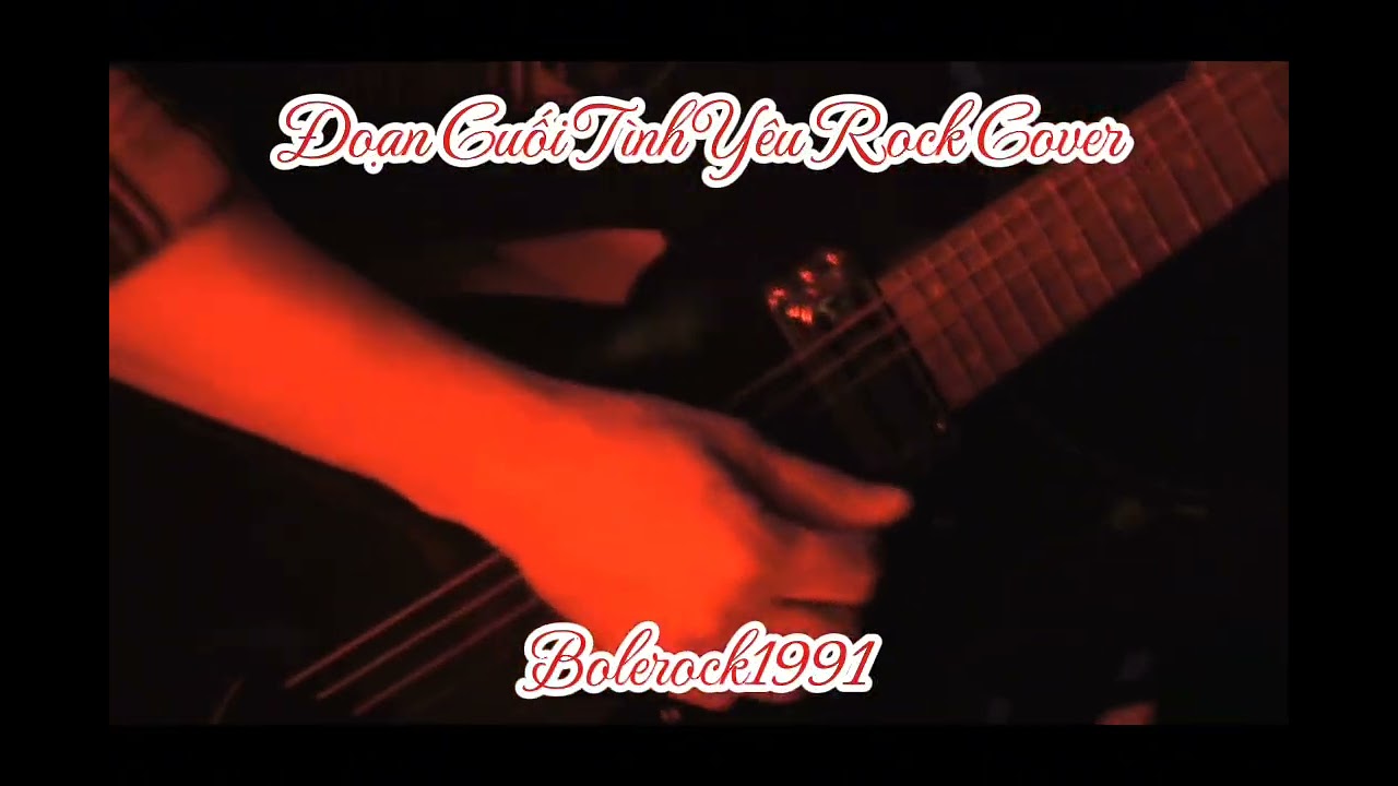 ĐOẠN CUỐI TÌNH YÊU | Rock Metal Cover | Bolerock.1991
