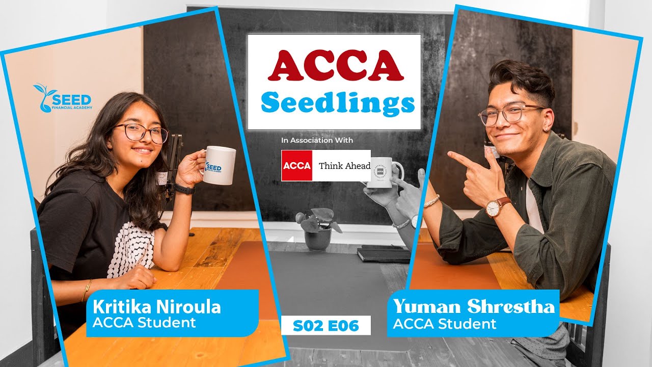 ACCA Seedlings SE03 E06 | Ms. Kritika Niroula | ACCA Finalist | Seed Financial Academy