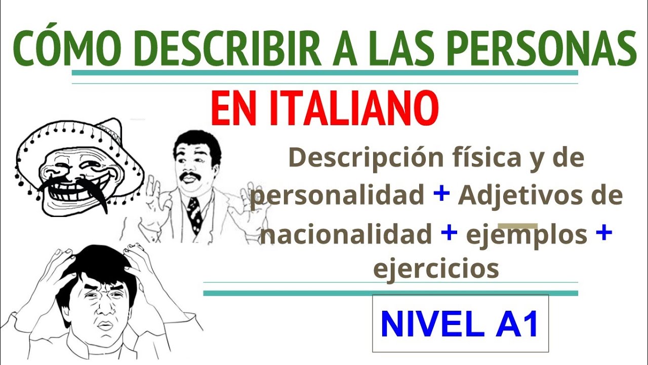 Cómo describir a las personas en Italiano + adjetivos de nacionalidad