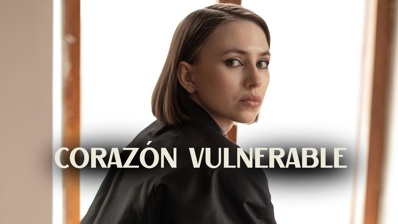 CORAZ&Oacute;N VULNERABLE | El final que nadie esperaba | Pel&iacute;cula Completa en Espa&ntilde;ol (Melodrama)