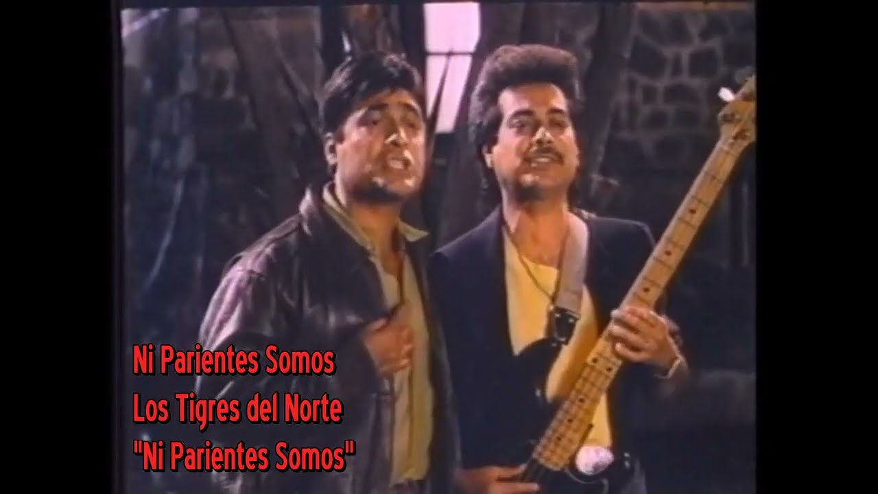 Ni Parientes Somos -  Los Tigres del Norte (...de Pelicula)