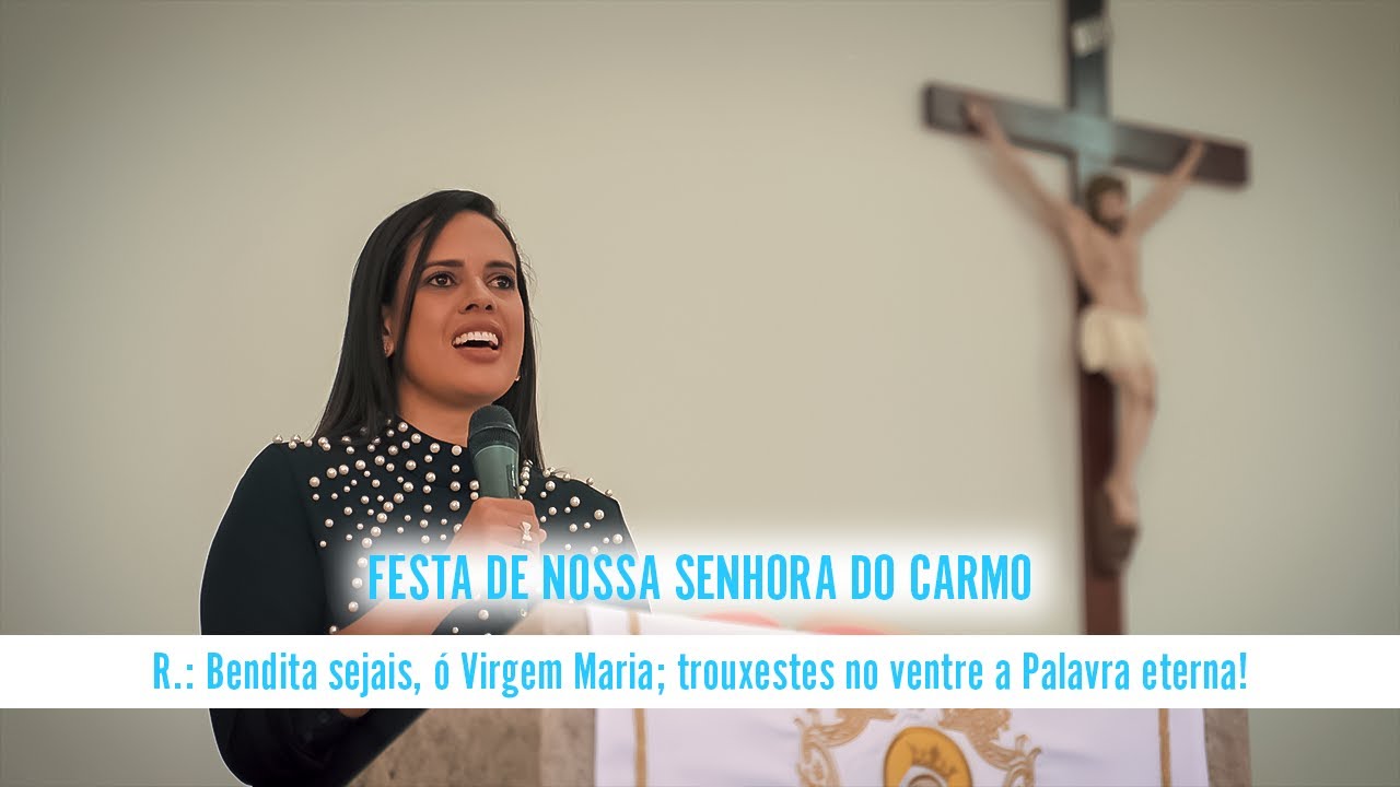 Salmo da Festa de Nossa Senhora do Carmo (R.: Bendita sejais, ó Virgem Maria...)