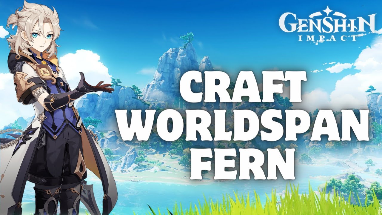 How to Craft Worldspan Fern in Genshin Impact 2024?