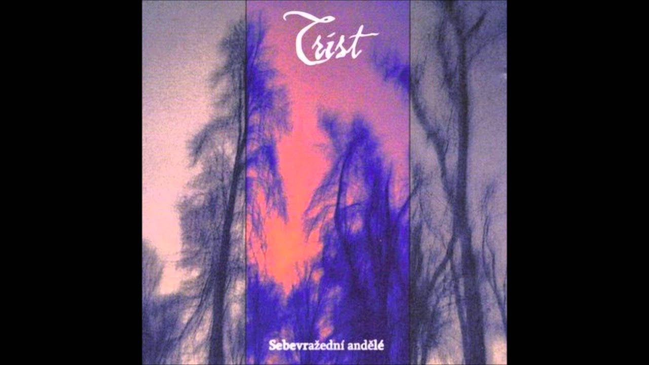 Trist - Sebevražední Andělé I