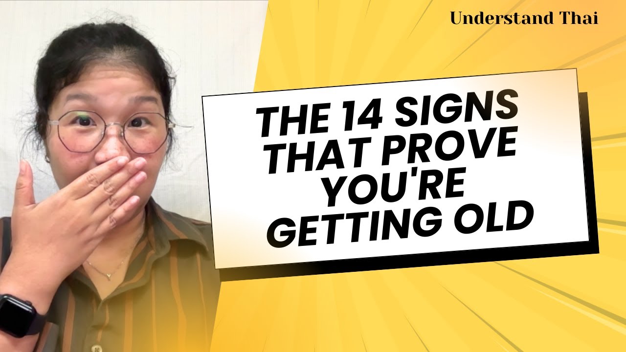 The 14 Signs That PROVE You're Getting Old | Intermediate Thai | Understand Thai