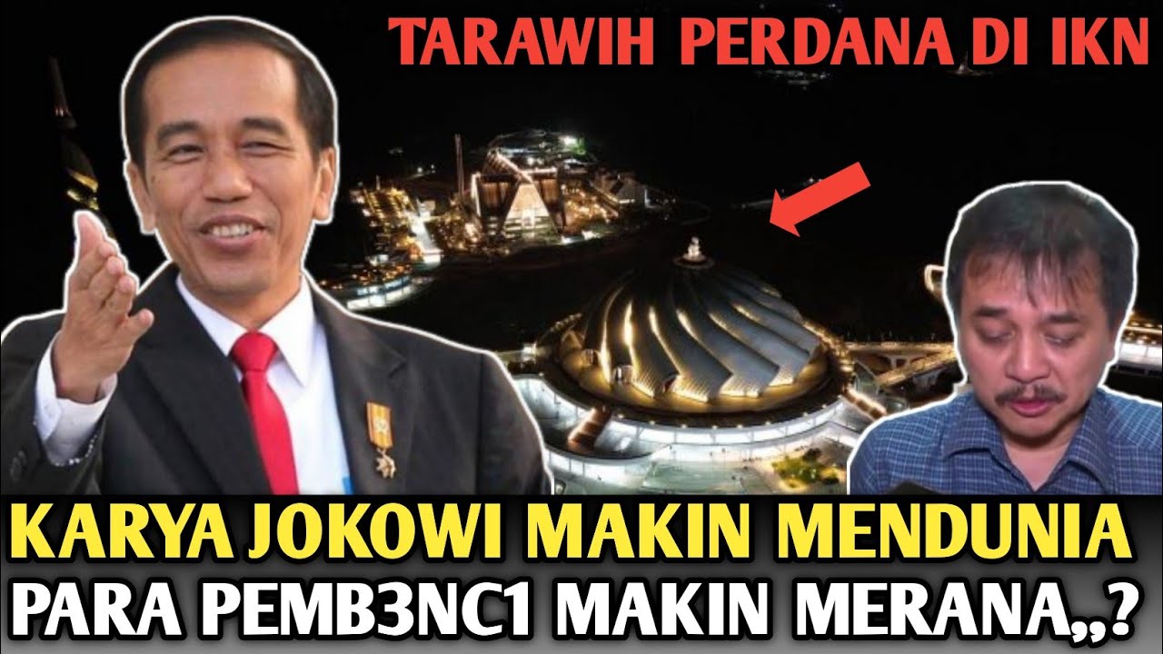 KARYA PAK JOKOWI SEMAKIN MENGGEMA & MENDUNIA, BARISAN SAKIT HATI MAKIN MERANA, IKN MAKIN MENYALA,,!!