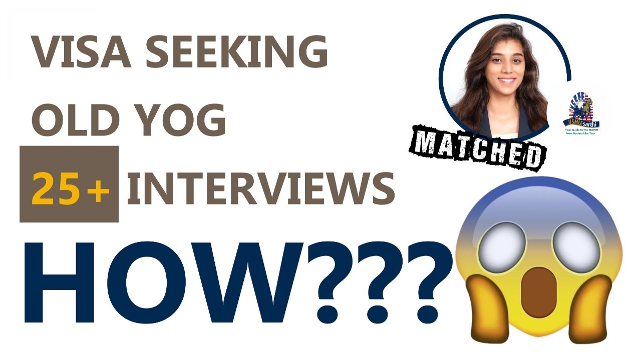 Residency match: Application, interview tips- visa seeking old graduates
