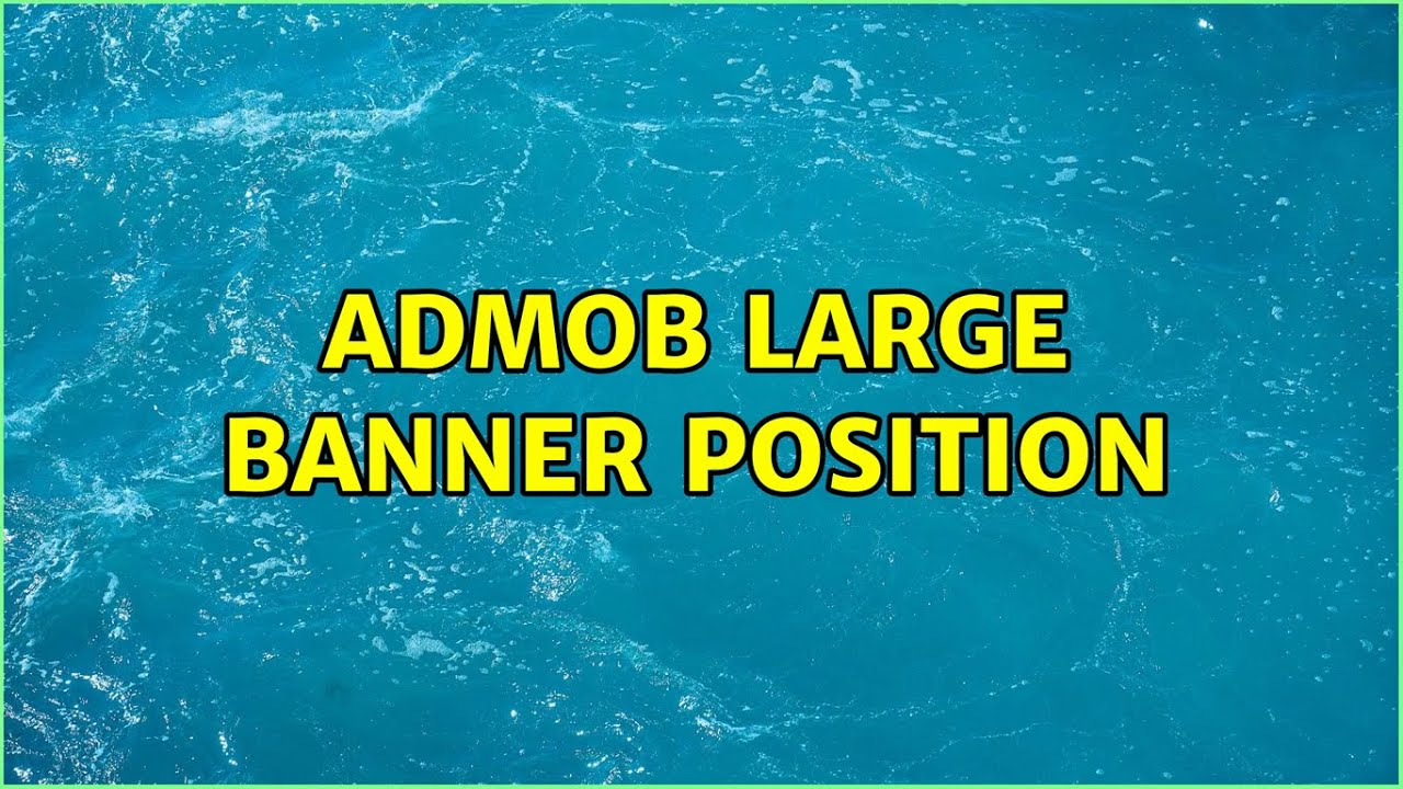 Admob Large Banner Position