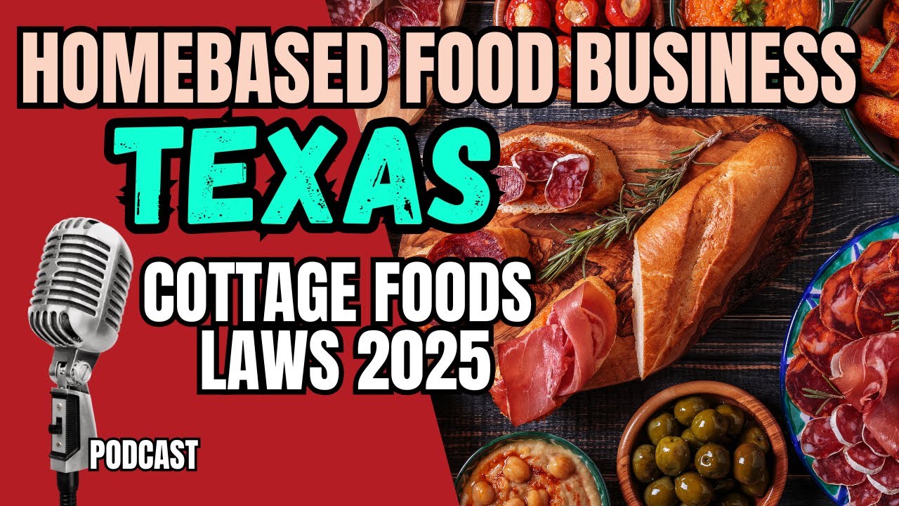 TEXAS COTTAGE FOOD BUSINESS BLUEPRINT FOR PROFITS 2025 PODCAST FULL TUTORIAL