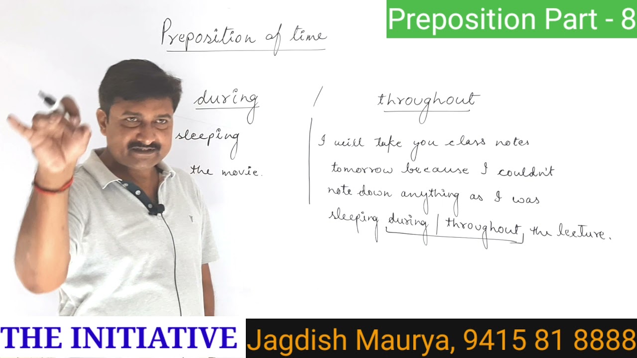 Preposition Part - 8                                           'during'/'throughout'