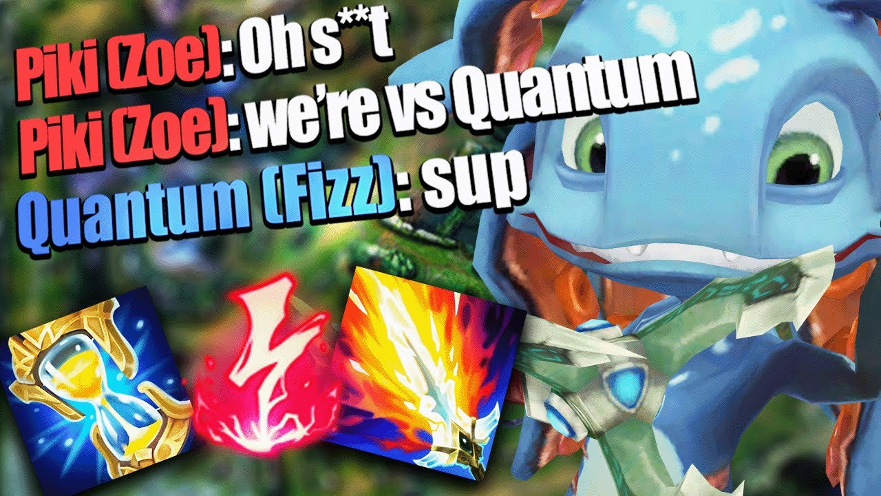 If you're against my Fizz, you lose the game...
