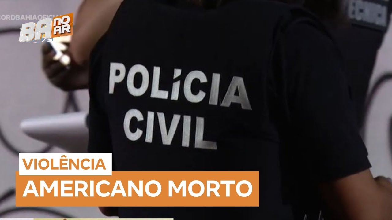 Americano é morto durante tentativa de assalto em Salvador (BA)