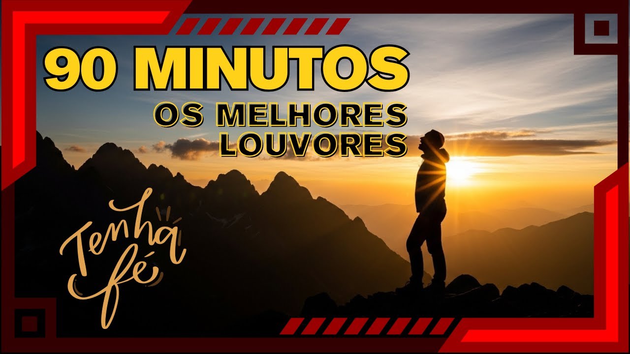 90 MINUTOS | OS MELHORES LOUVORES | #opoderdolouvor #melhoreslouvores