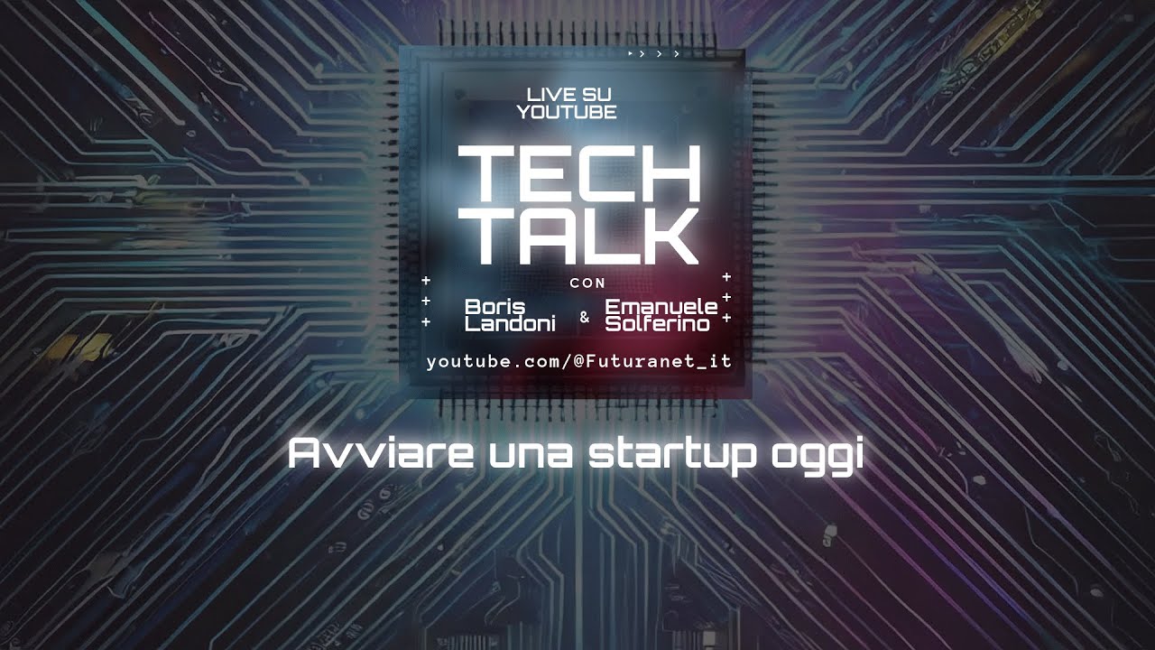 🎙️ Tech Talk - Avviare una startup oggi: struttura, marketing e primi passi concreti