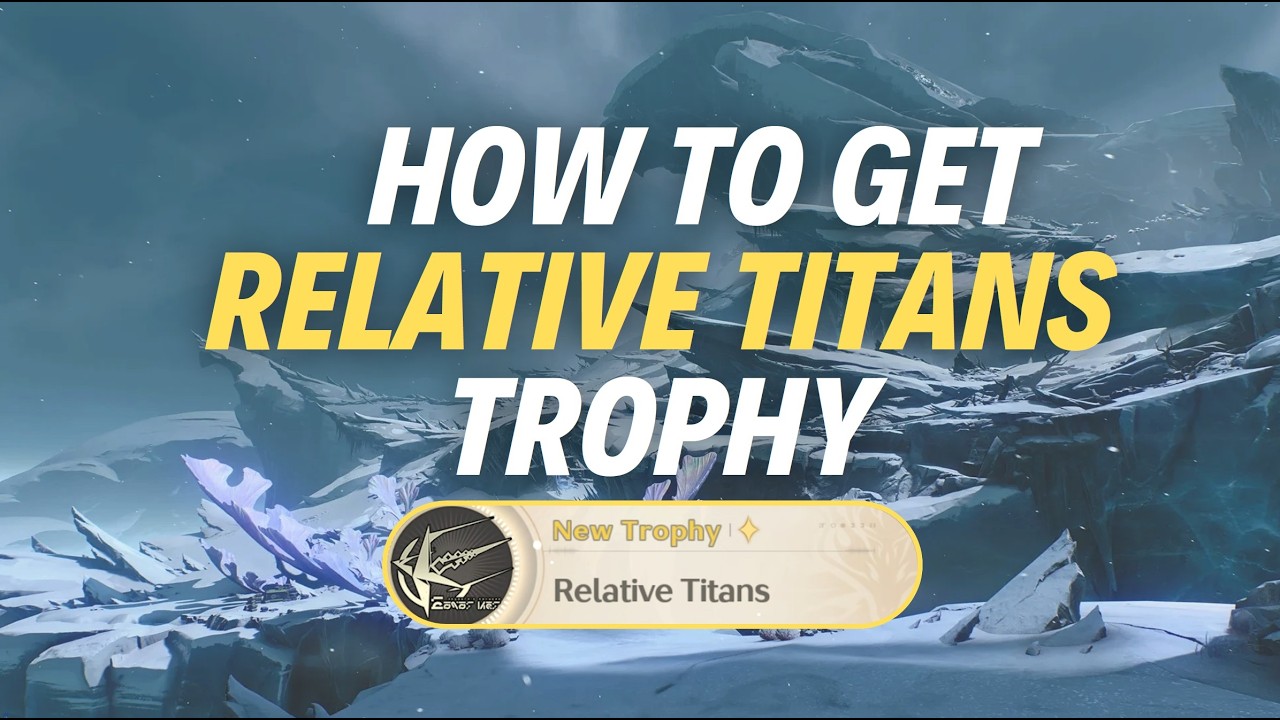 HOW TO GET “RELATIVE TITANS” TROPHY - Wuthering Waves