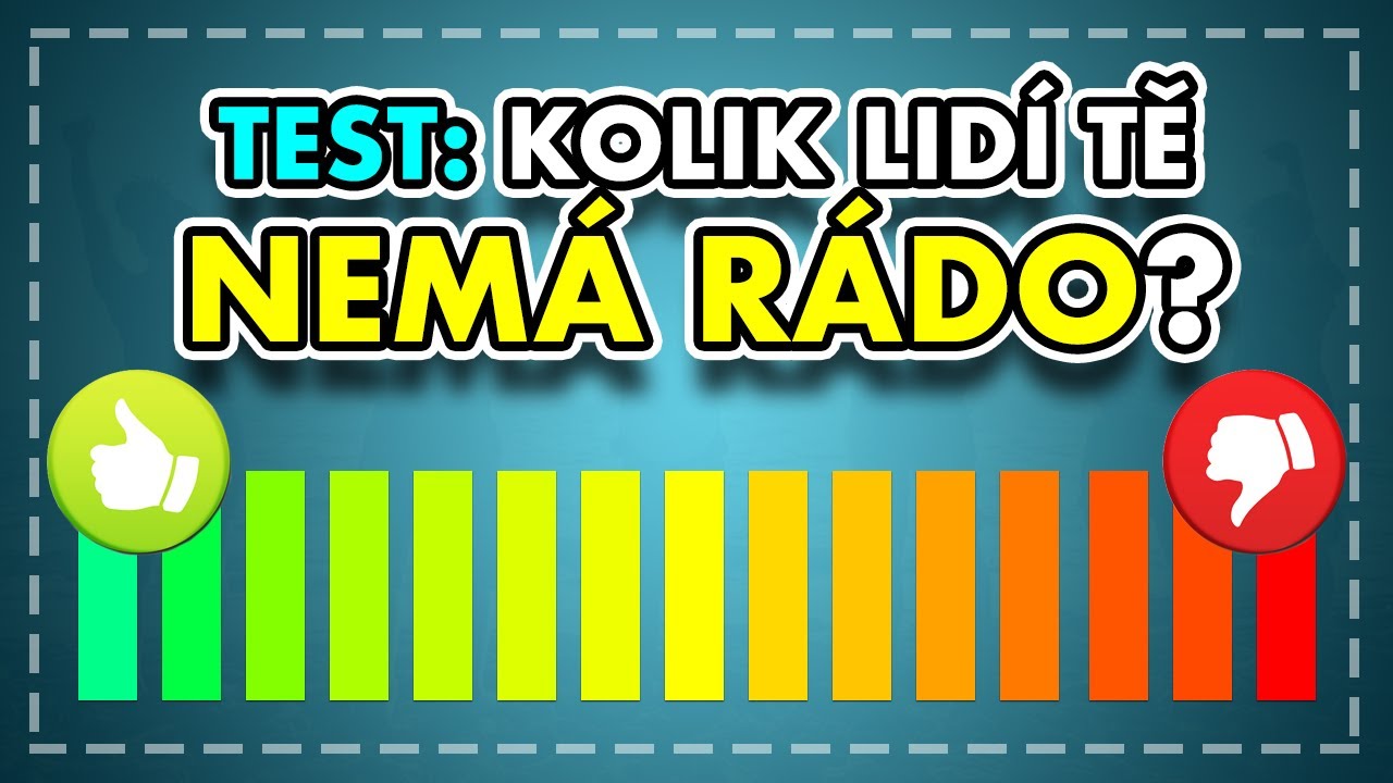 KOLIK LIDÍ TĚ NEMÁ RÁDO | TEST