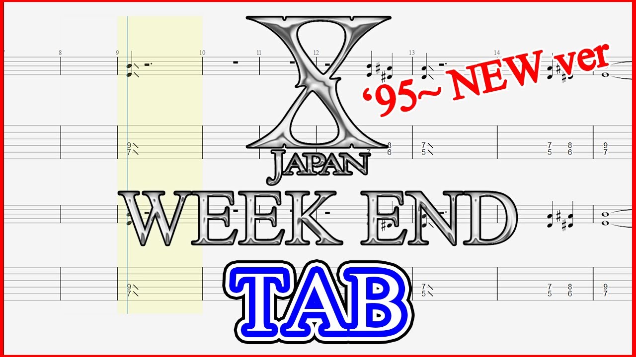 【X JAPAN】X / WEEK END -'95~ NEW ver- 【Guitar TAB & Backing Track】-Live Edition-