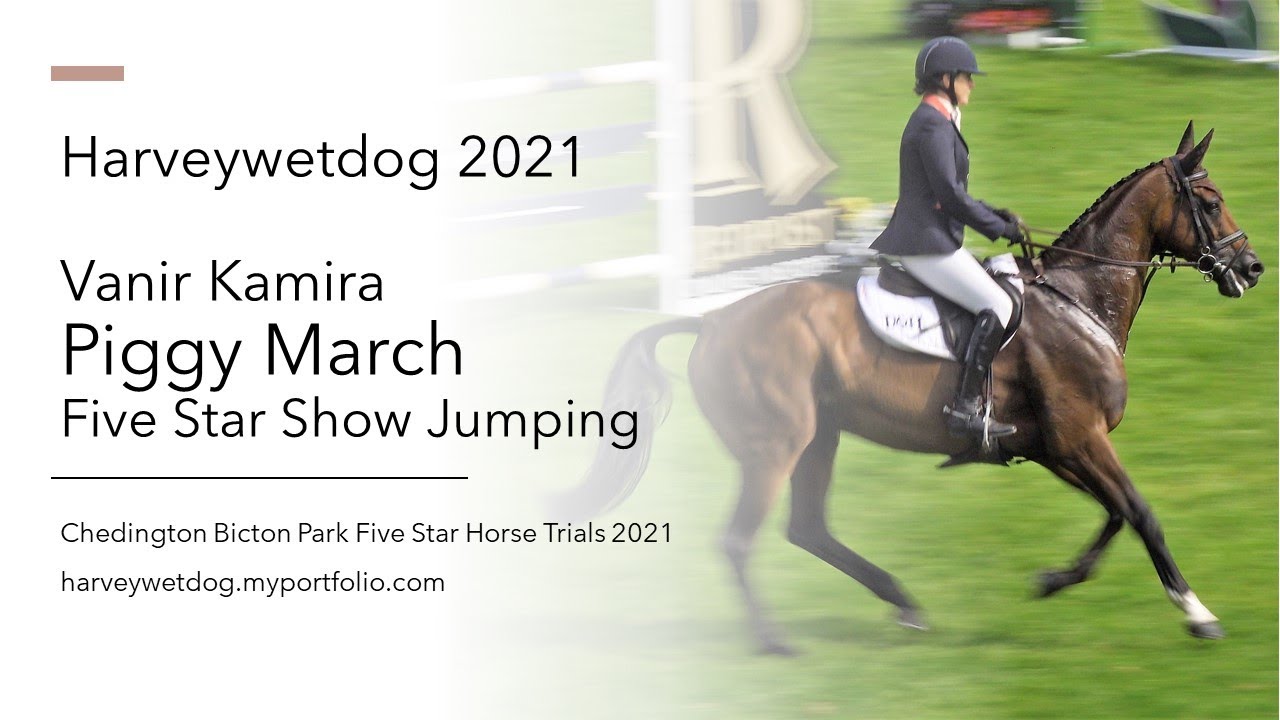 Piggy March and Vanir Kamira CCI5*L show jumping; Chedington Bicton Park Horse Trials 2021