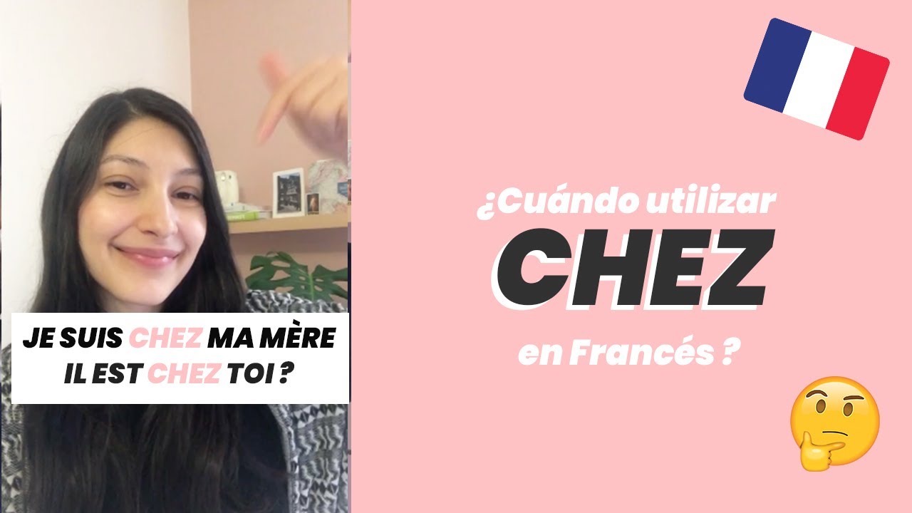 ¿Cuándo utilizar CHEZ en  FRANCÉS? 🇫🇷