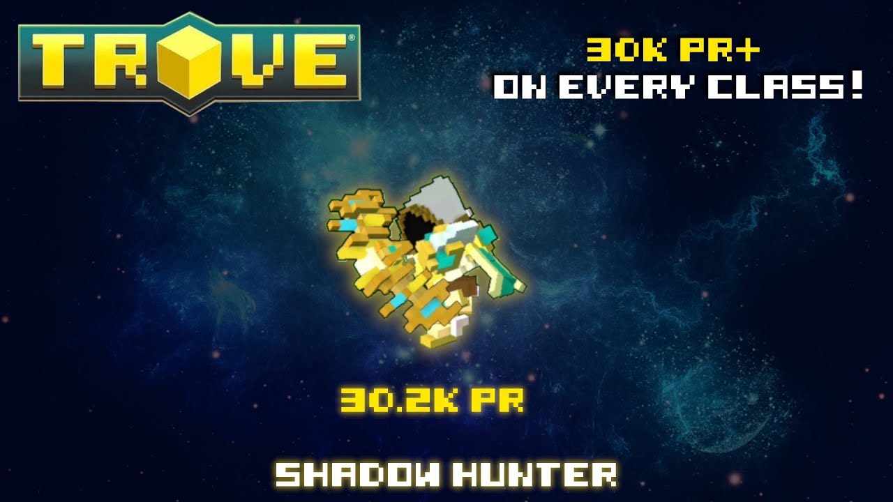 Trove (Xbox one) 30k PR+ on every class - Episode 4 : Shadow hunter 30.2k PR (Is it good for u10?)