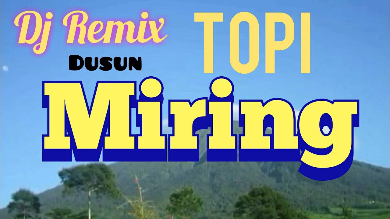dj remik jeme kite(palak peneng)topi miring..lagu daerah