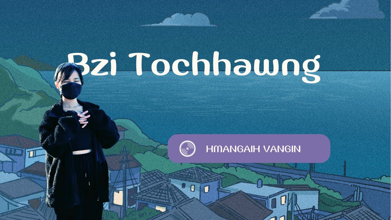 Bzi Tochhawng - Hmangaih Vangin (Official Lyric Video)