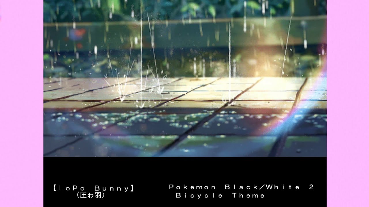 Pokemon Black/White 2 - Bicycle Theme LoFi Remix