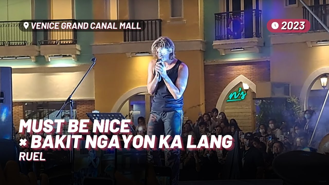 Ruel – MUST BE NICE × Bakit Ngayon Ka Lang [Live at Venice Grand Canal Mall 2023]