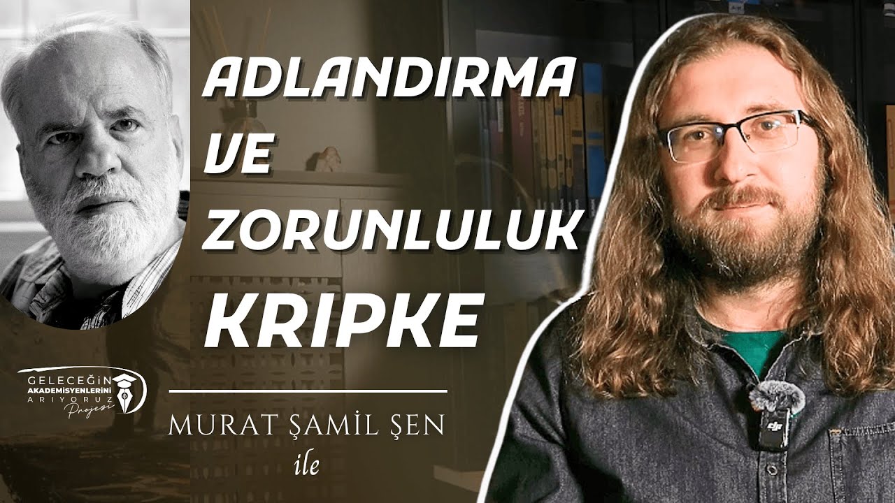 Adlandırma ve Zorunluluk: Kripke | Murat Şamil ŞEN - B06